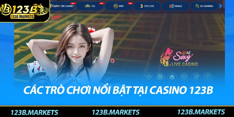 Các Trò Chơi Nổi Bật Tại 123 B Casino